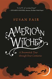 American witches. A Broomstick Tour through Four Centuries cover image