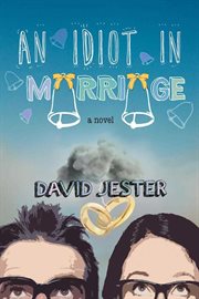 An idiot in marriage : a novel cover image