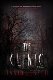 The Clinic : a Thriller cover image