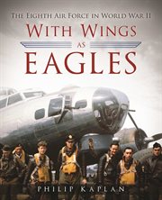 With Wings As Eagles : the Eighth Air Force in World War II cover image
