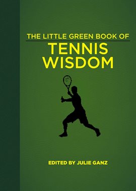 Cover image for The Little Green Book of Tennis Wisdom