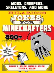 Hilarious jokes for Minecrafters : mobs, creepers, skeletons, and more cover image