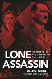Lone assassin. The Epic True Story of the Man Who Almost Killed Hilter cover image