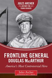 Frontline General : America's Most Controversial Hero cover image