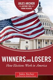 Winners and Losers : How Elections Work in America cover image