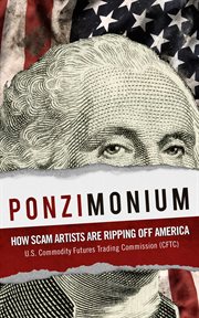 Ponzimonium : how scam artists are ripping off America cover image