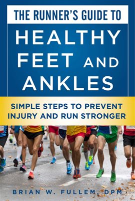 Cover image for The Runner's Guide to Healthy Feet and Ankles