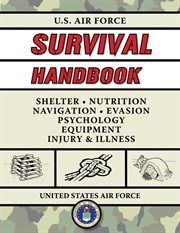 U.S. Air Force survival handbook : the portable and essential guide to staying alive cover image