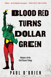 Blood red turns dollar green : a novel cover image