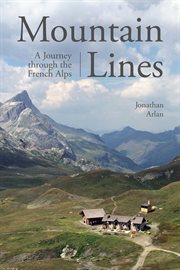 Mountain lines. A Journey through the French Alps cover image