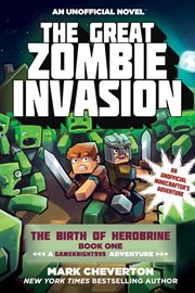 The great zombie invasion : an unofficial Minecrafter's adventure cover image