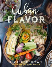 Cuban flavor : Exploring the island's unique places, people, and cuisine cover image