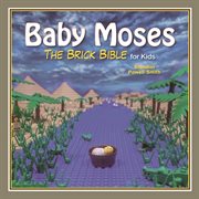 Baby Moses : the brick Bible for kids cover image