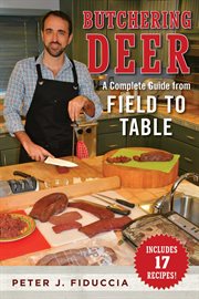 Butchering Deer : a Complete Guide from Field to Table cover image
