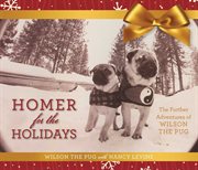 Homer for the Holidays : the Further Adventures of Wilson the Pug cover image