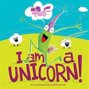 I am a unicorn! cover image