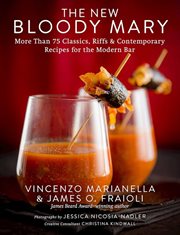 The new Bloody Mary : more than 75 classics, riffs & contemporary recipes for the modern bar cover image