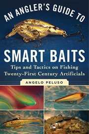 ANGLER'S GUIDE TO SMART BAITS : tips and tactics on fishing twenty-first century artificials cover image