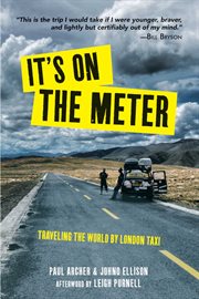 It's On the Meter : Traveling the World by London Taxi cover image