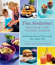 Tina's recipe's for young cooks : kid-friendly tips and tricks to cook like a master chef cover image