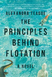 The principles behind flotation : a novel cover image