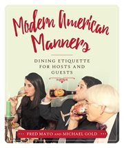 Modern american manners. Dining Etiquette for Hosts and Guests cover image