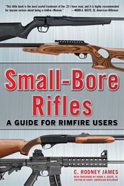 Small-Bore Rifles : a Guide for Rimfire Users cover image