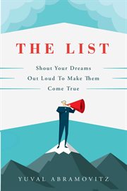 The list : shout your dreams out loud to make them come true cover image