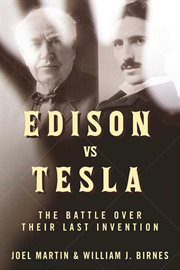 Edison vs. Tesla, the battle over their last invention cover image