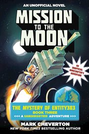 Mission to the moon : an unofficial Minecrafter's adventure cover image