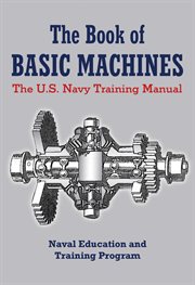 The book of basic machines : the U.S. Navy training manual cover image