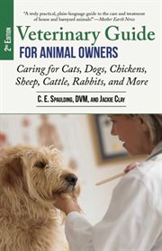 Veterinary guide for animal owners : caring for cats, dogs, chickens, sheep, cattle, rabbits, and more cover image
