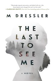 The last to see me : a novel cover image