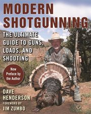 Modern shotgunning : the ultimate guide to guns, loads and shooting cover image