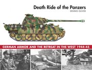 Death ride of the Panzers : German armor and the retreat in the west, 1944-45 cover image