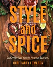 Style and spice : over 200 recipes from the American Southwest cover image