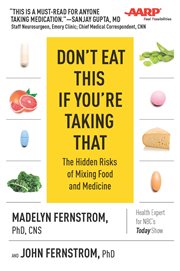 Don't eat this if you're taking that : the hidden risks of mixing food and medicine cover image