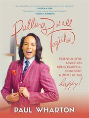 Pulling it all together : essential style advice on being beautiful, confident & (most of all) happy! cover image