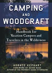 Camping and woodcraft : a handbook for vacation campers and travelers in the woods cover image