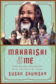 Maharishi & me : seeking enlightenment with the Beatles' guru cover image