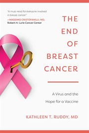 The end of breast cancer : a virus and the hope for a vaccine cover image