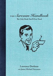 The sarcasm handbook : the only book you'll ever need cover image