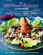 The hormone balance cookbook : 60 anti-inflammatory recipes to regulate hormonal balance, lose weight, and improve brain function cover image