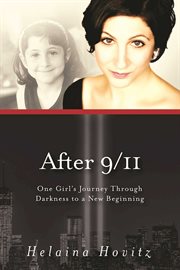After 9/11 : one girl's journey through darkness to a new beginning cover image