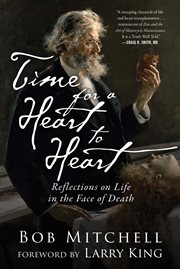 Time for a heart to heart : reflections on life in the face of death cover image