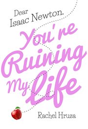 Dear Isaac Newton, you're ruining my life cover image