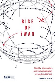 The rise of iWar : identity, information, and the individualization of modern warfare cover image