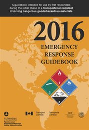 2018 emergency response guidebook : a guidebook intended for use by first responders during the initial phase of a transportation incident involving dangerous goods/hazardous materials cover image