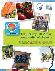 Eat Healthy, Be Active : Community Workshops cover image