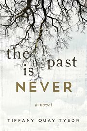 The past is never : a novel cover image